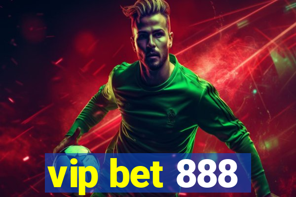 vip bet 888